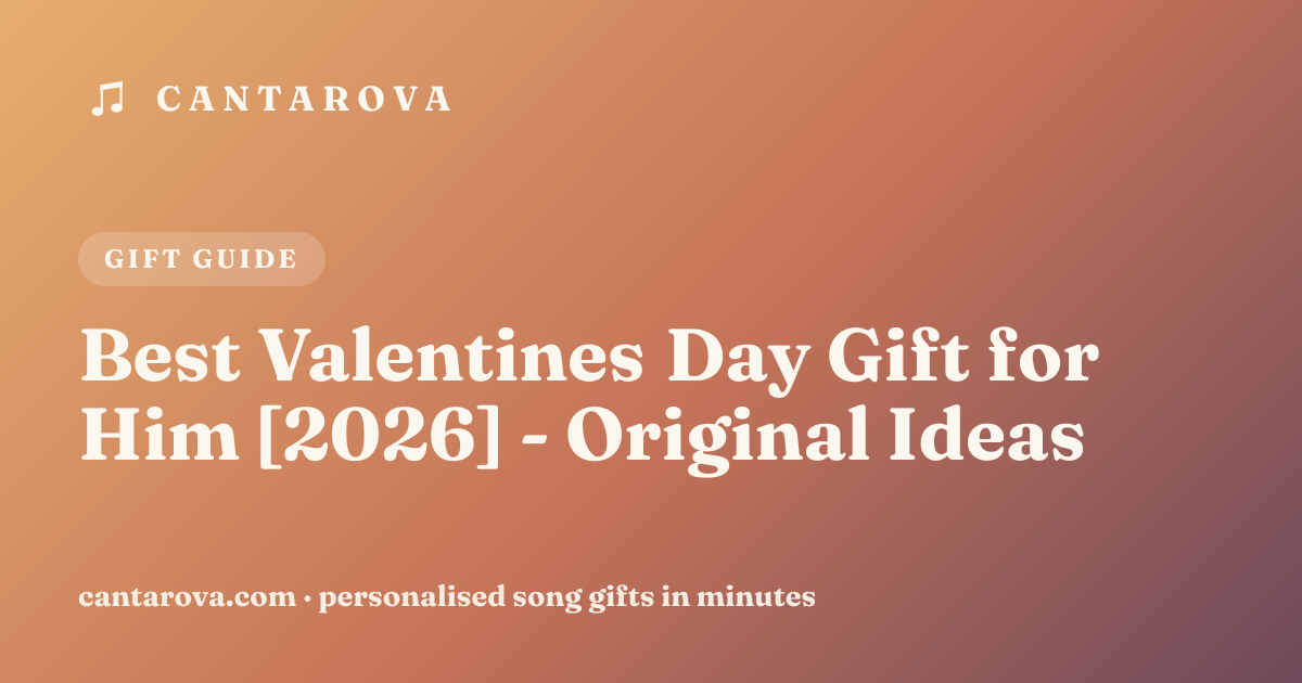 Best Valentines Day Gift for Him [2026] - Original Ideas