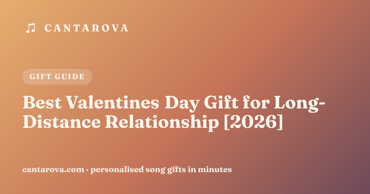 Best Valentines Day Gift for Long-Distance Relationship [2026]