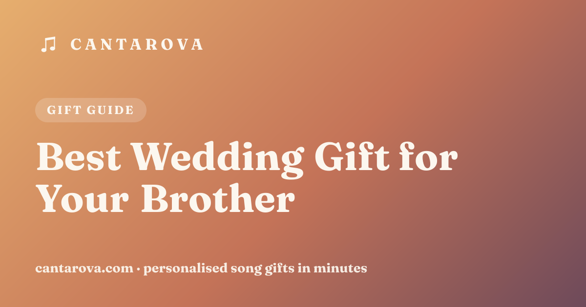 Best Wedding Gift for Your Brother