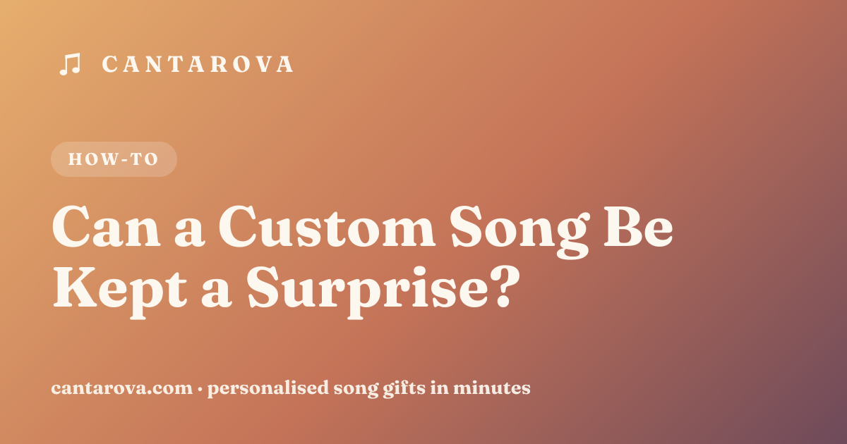 Can a Custom Song Be Kept a Surprise?