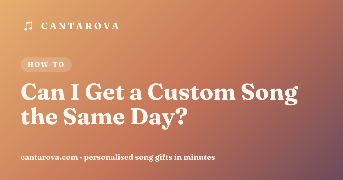 Can I Get a Custom Song the Same Day?