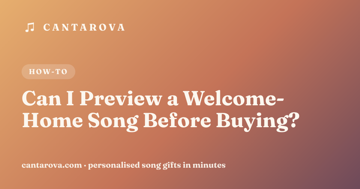 Can I Preview a Welcome-Home Song Before Buying?