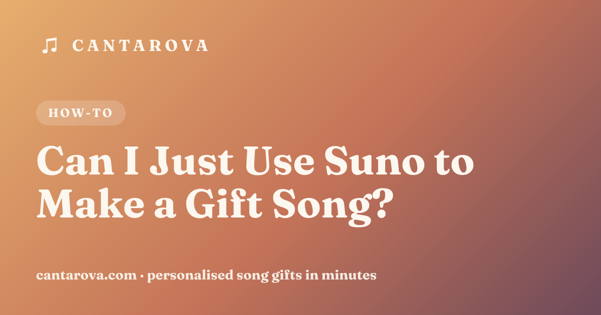 Can I Just Use Suno to Make a Gift Song?