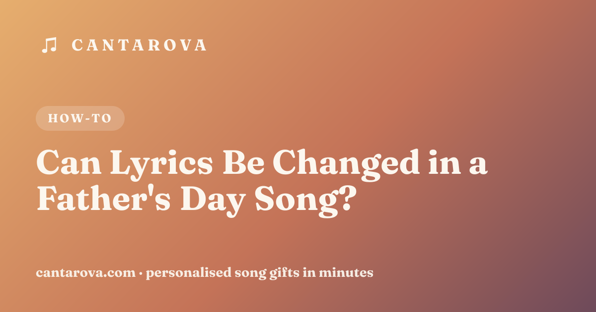 Can Lyrics Be Changed in a Father's Day Song?