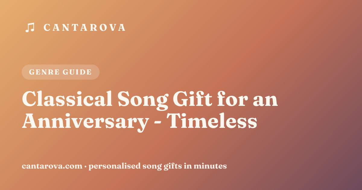 Classical Song Gift for an Anniversary - Timeless