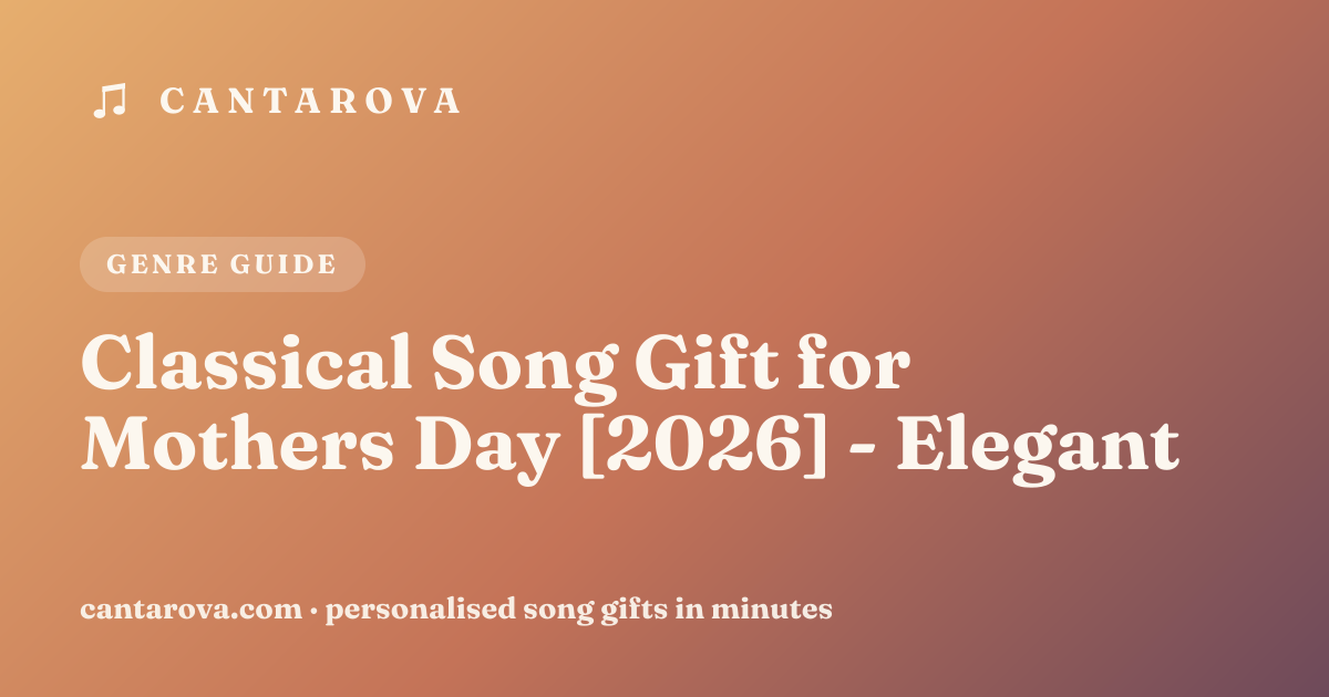 Classical Song Gift for Mothers Day [2026] - Elegant
