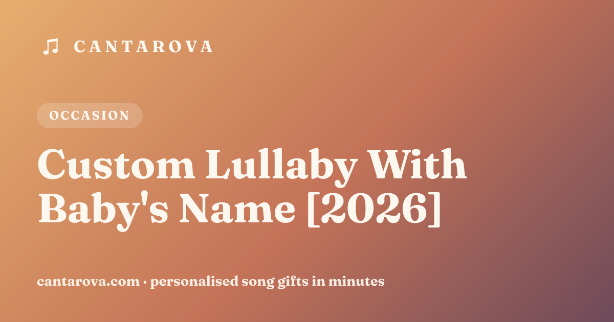 Custom Lullaby With Baby's Name [2026]