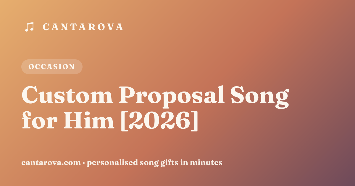 Custom Proposal Song for Him [2026]