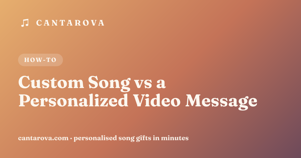 Custom Song vs a Personalized Video Message