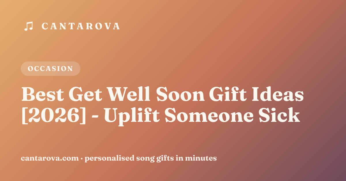 Best Get Well Soon Gift Ideas [2026] - Uplift Someone Sick