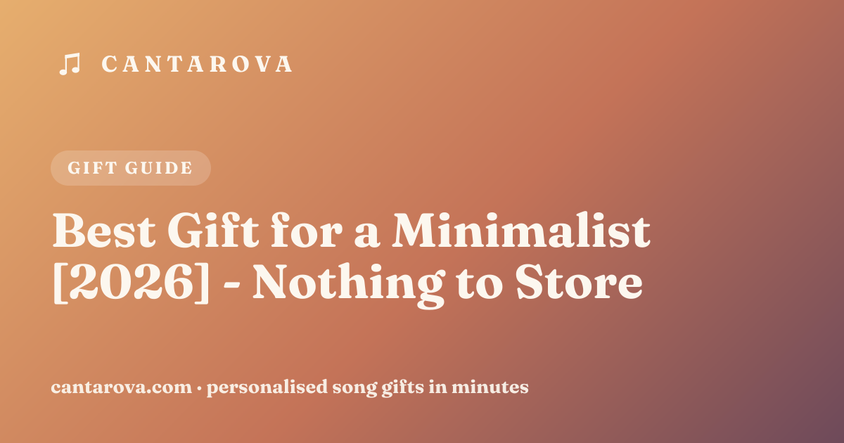 Best Gift for a Minimalist [2026] - Nothing to Store