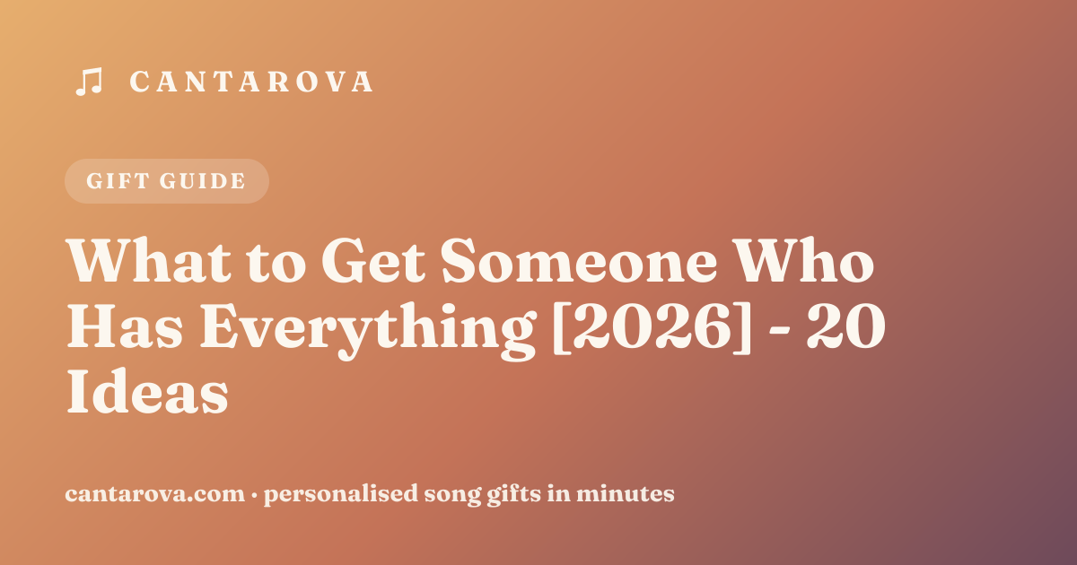 What to Get Someone Who Has Everything [2026] - 20 Ideas