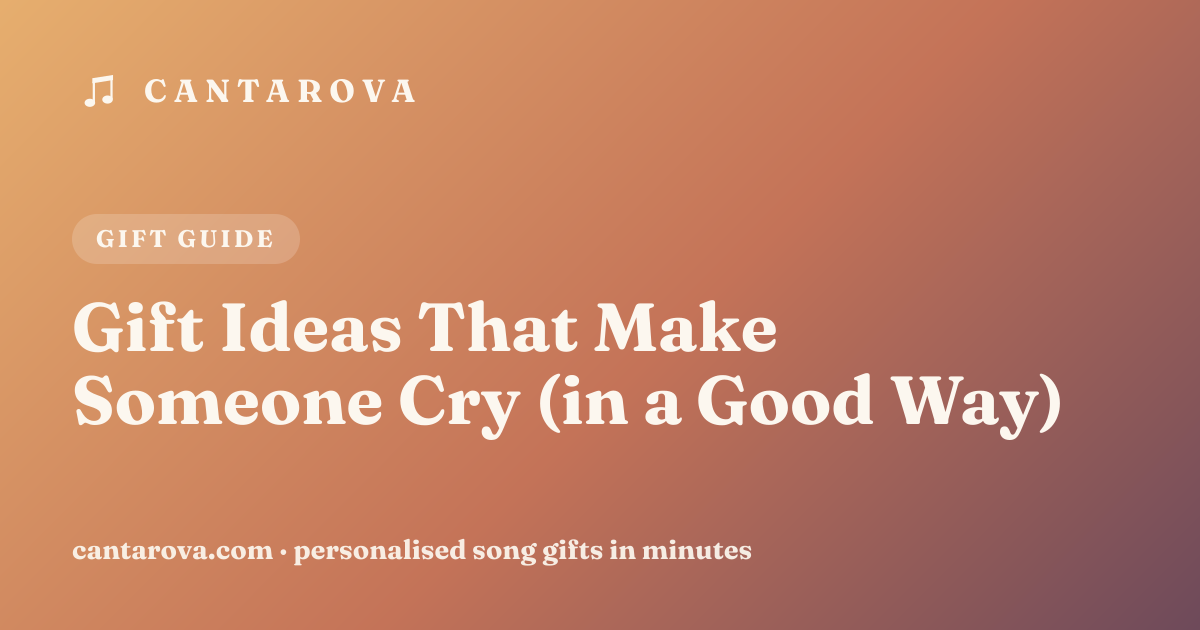 Gift Ideas That Make Someone Cry (in a Good Way)