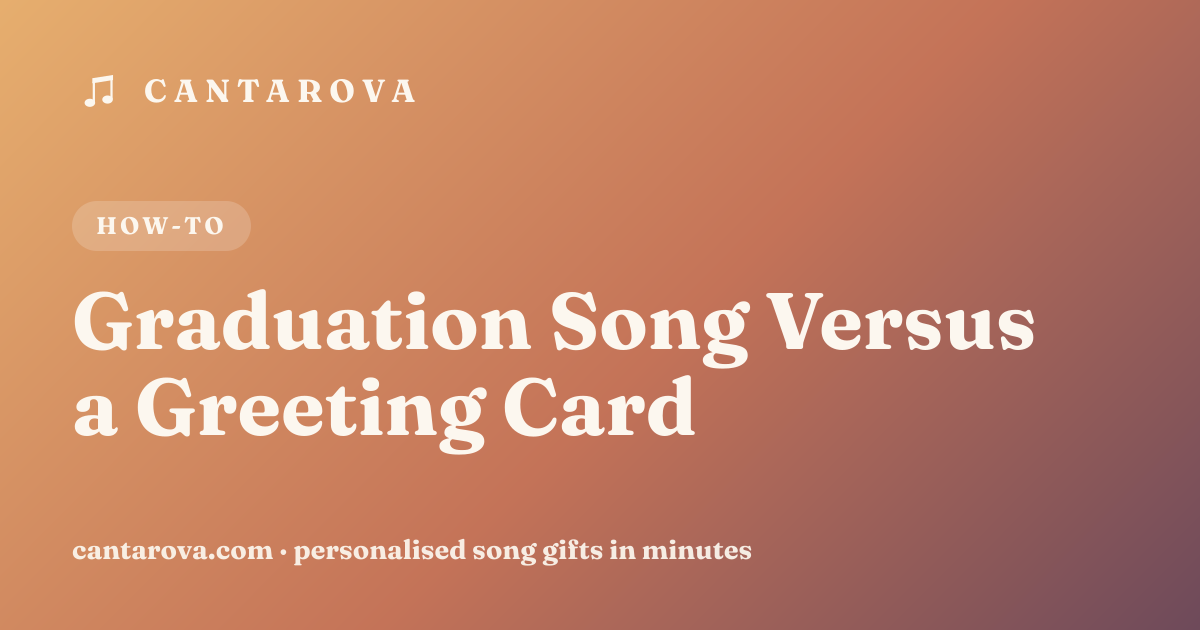 Graduation Song Versus a Greeting Card