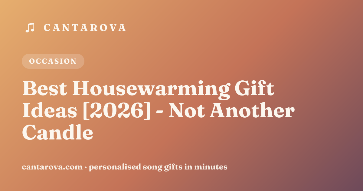Best Housewarming Gift Ideas [2026] - Not Another Candle