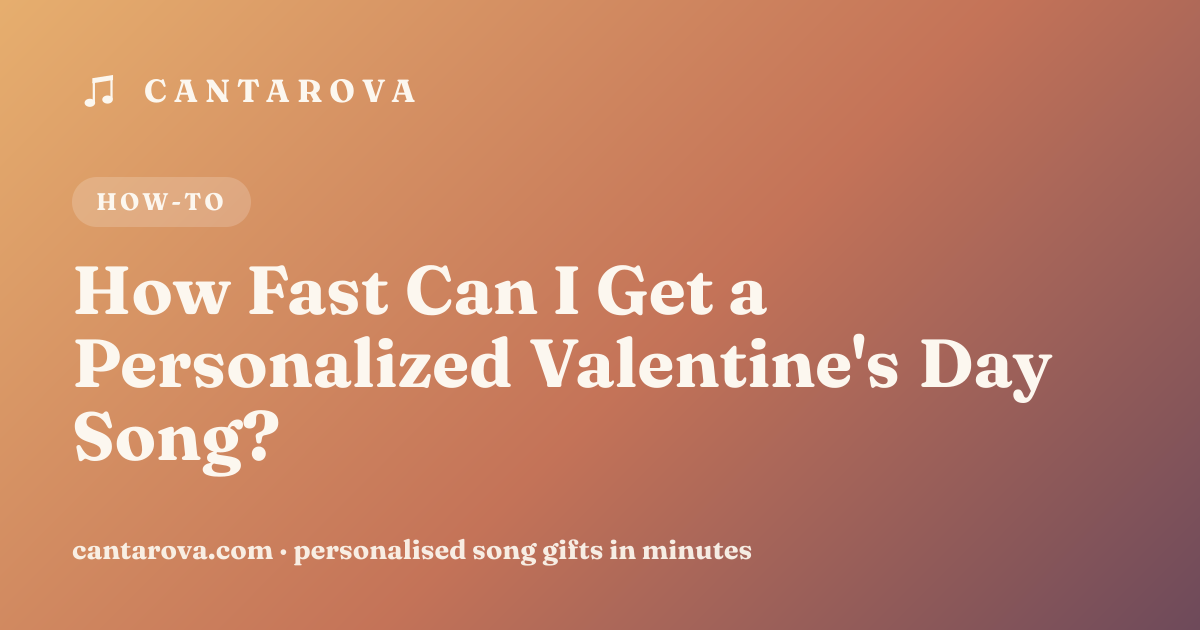 How Fast Can I Get a Personalized Valentine's Day Song?