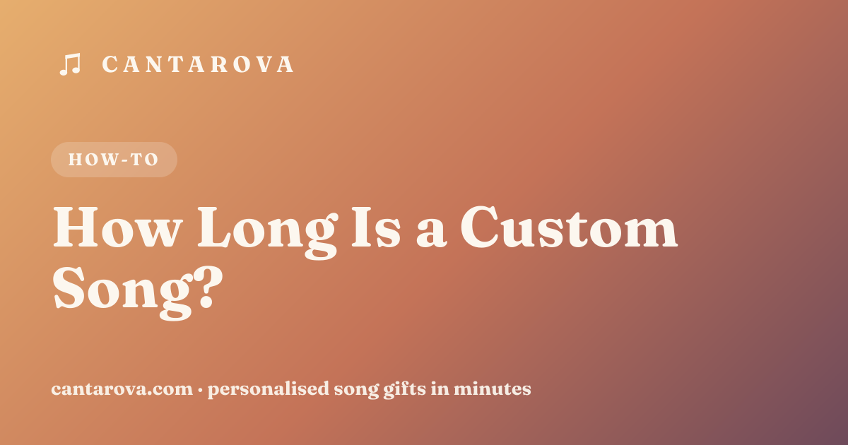 How Long Is a Custom Song?