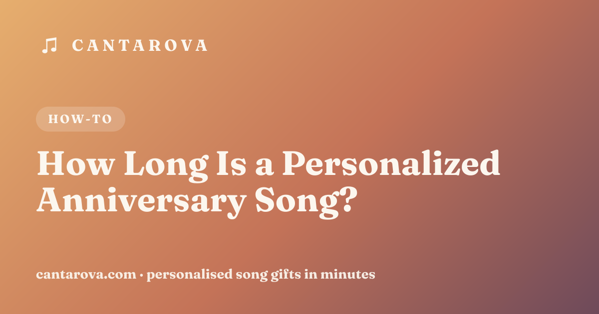 How Long Is a Personalized Anniversary Song?