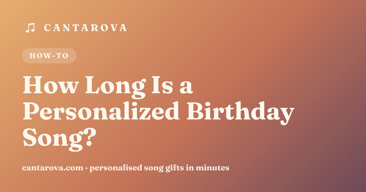 How Long Is a Personalized Birthday Song?