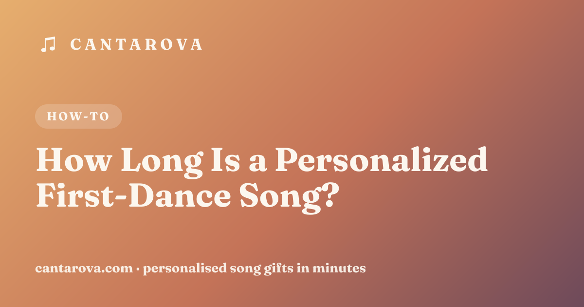 How Long Is a Personalized First-Dance Song?