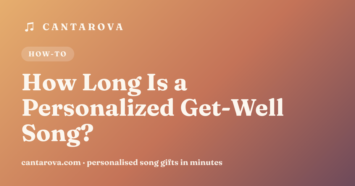 How Long Is a Personalized Get-Well Song?