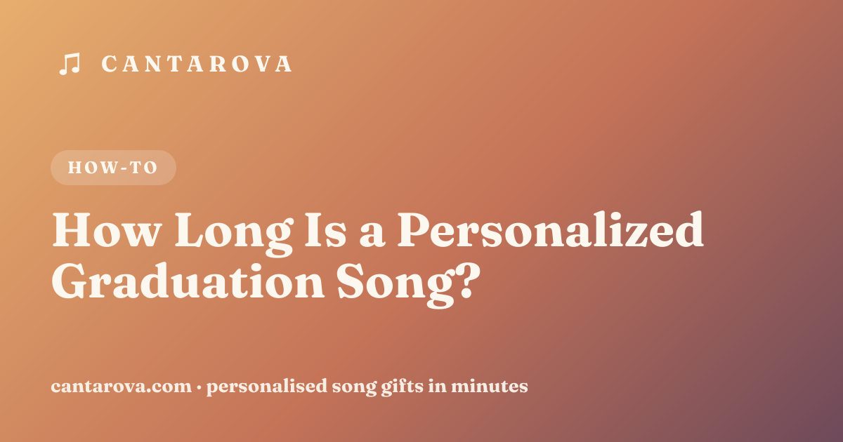 How Long Is a Personalized Graduation Song?