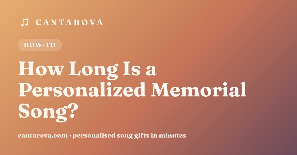 How Long Is a Personalized Memorial Song?