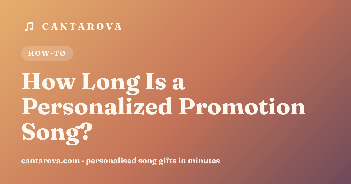How Long Is a Personalized Promotion Song?