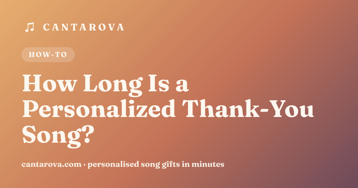 How Long Is a Personalized Thank-You Song?