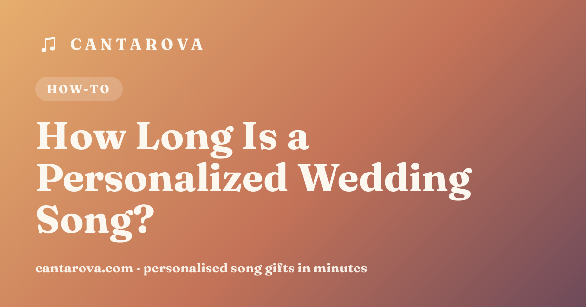 How Long Is a Personalized Wedding Song?