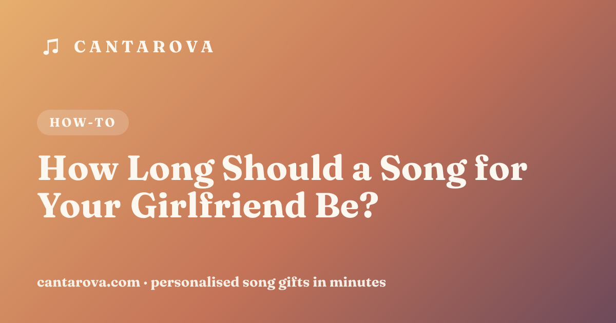 How Long Should a Song for Your Girlfriend Be?