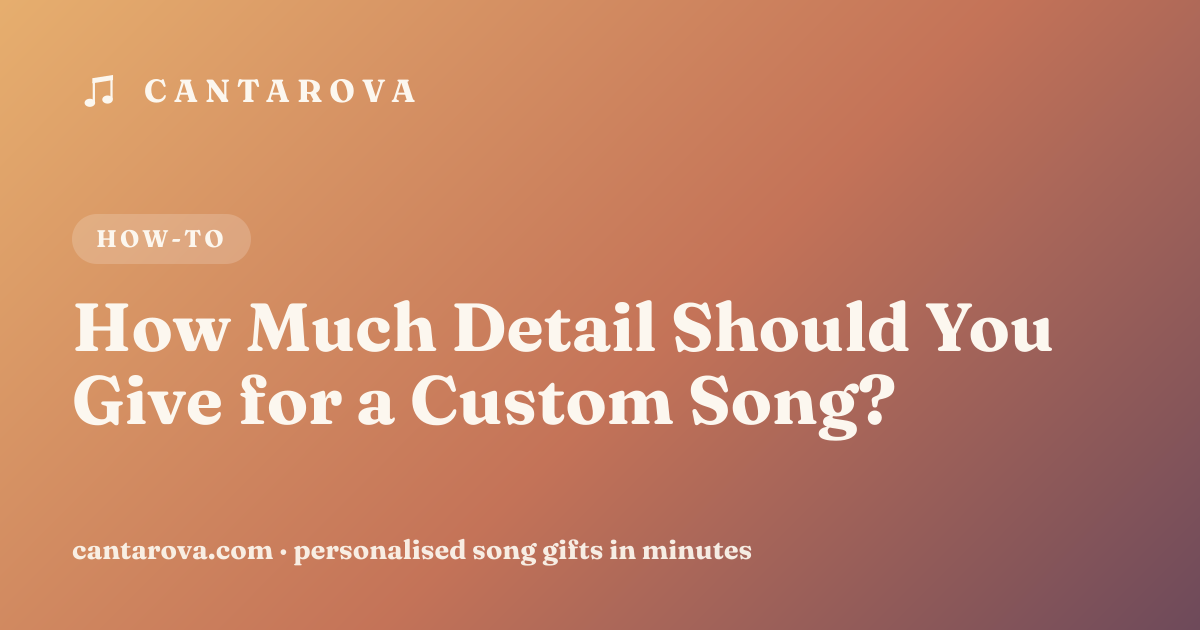 How Much Detail Should You Give for a Custom Song?