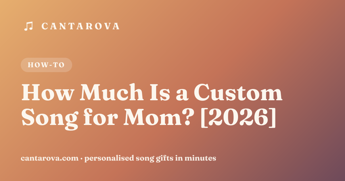How Much Is a Custom Song for Mom? [2026]