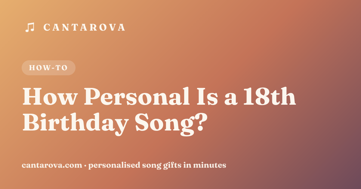 How Personal Is a 18th Birthday Song?