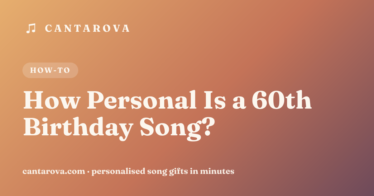 How Personal Is a 60th Birthday Song?