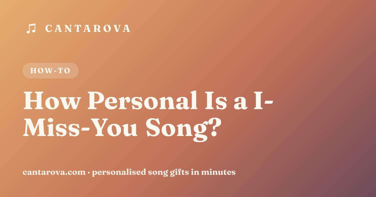 How Personal Is a I-Miss-You Song?