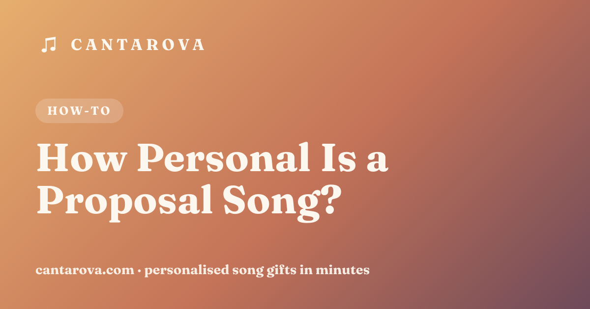 How Personal Is a Proposal Song?