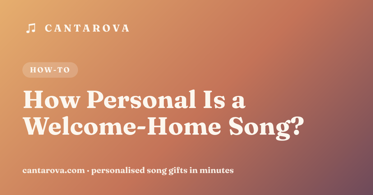 How Personal Is a Welcome-Home Song?