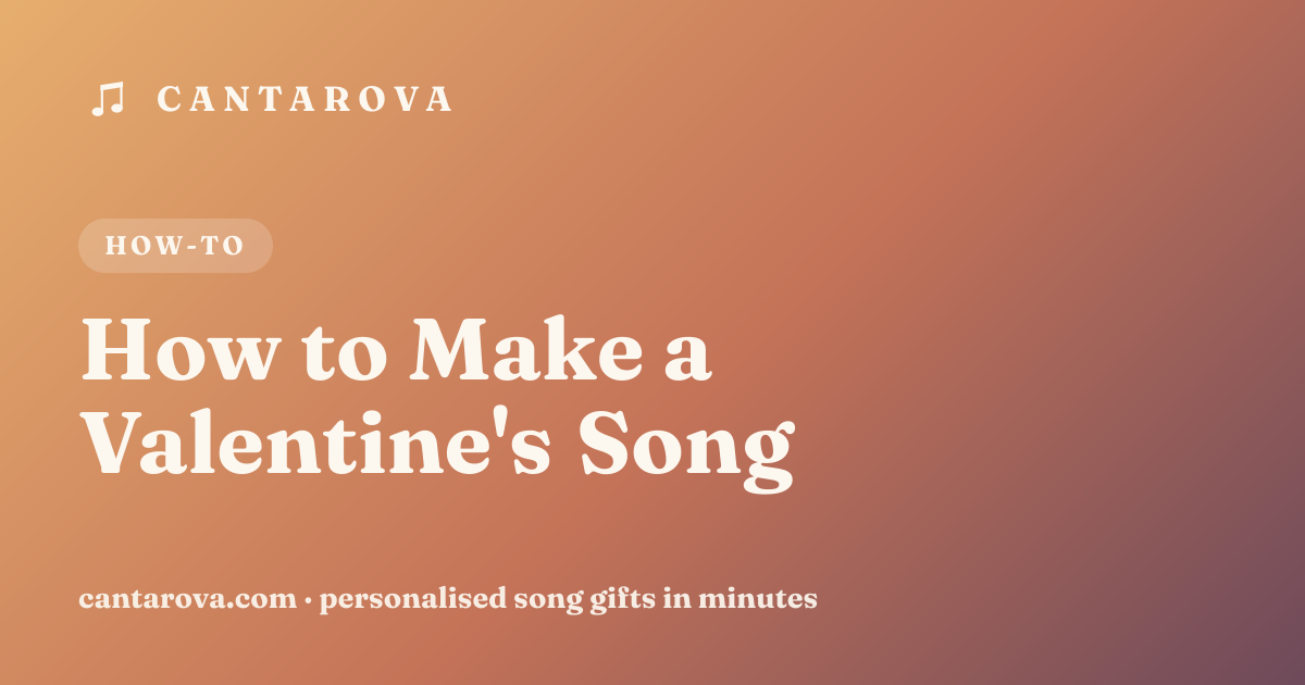 How to Make a Valentine's Song