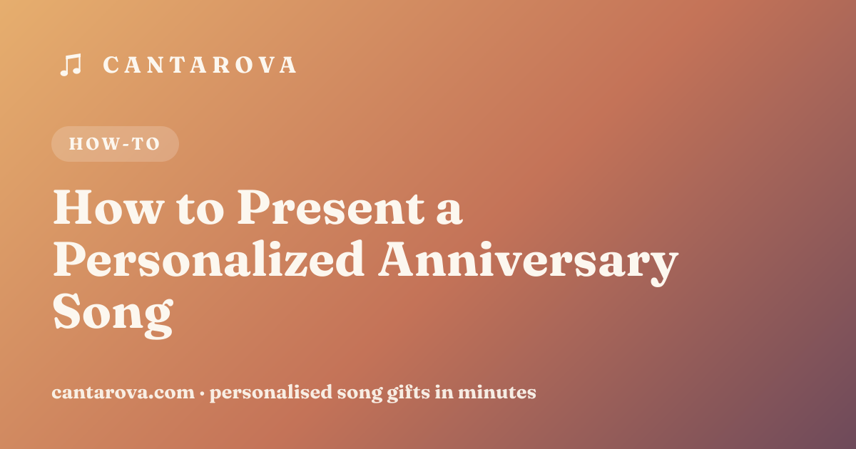 How to Present a Personalized Anniversary Song