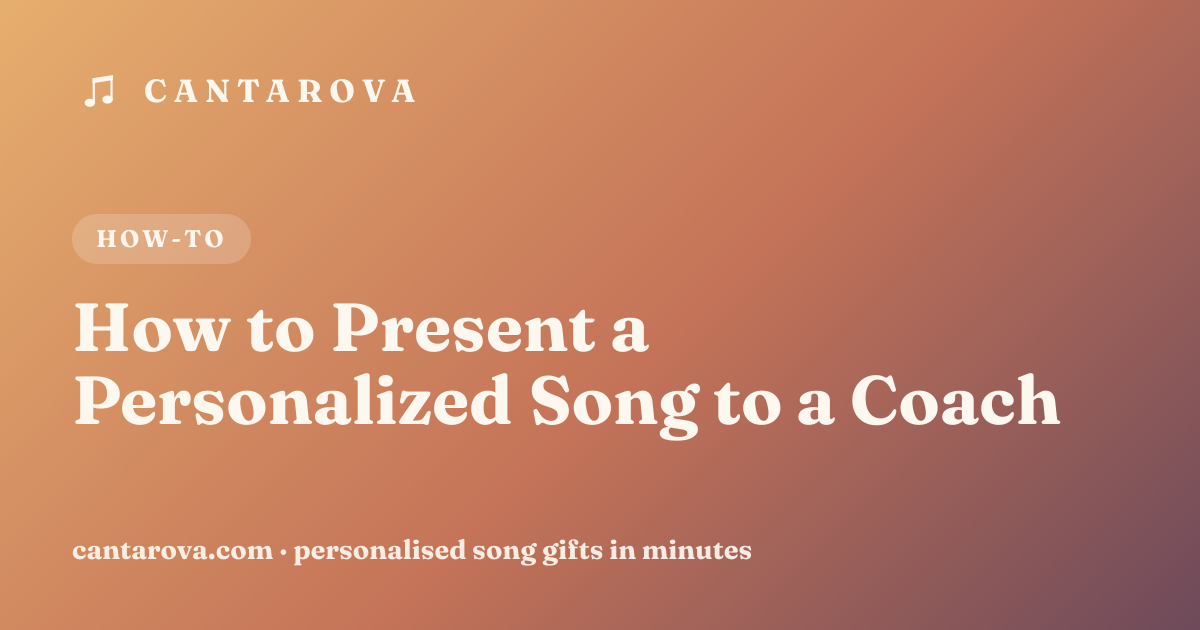 How to Present a Personalized Song to a Coach