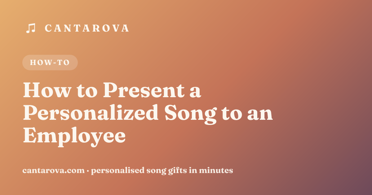 How to Present a Personalized Song to an Employee