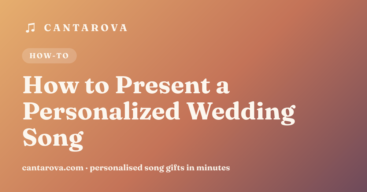How to Present a Personalized Wedding Song