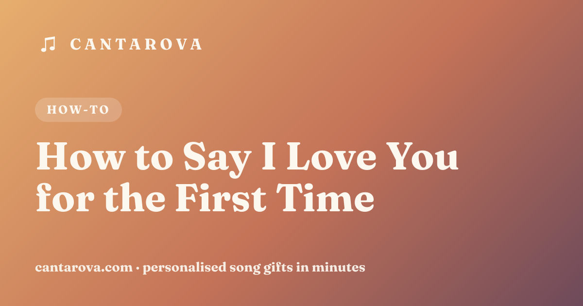 How to Say I Love You for the First Time