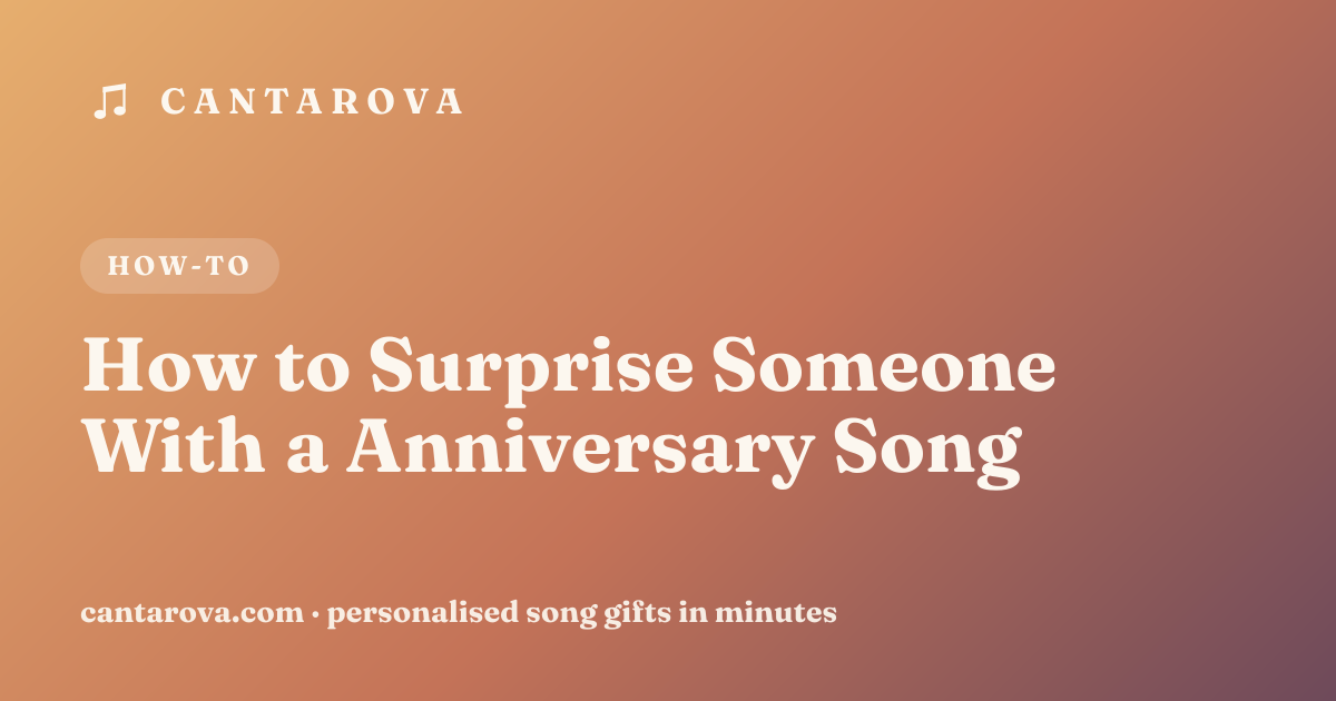 How to Surprise Someone With a Anniversary Song