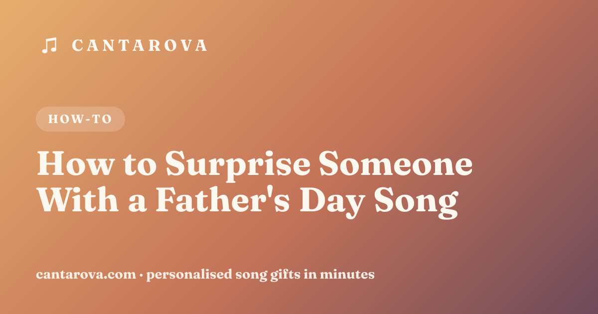 How to Surprise Someone With a Father's Day Song