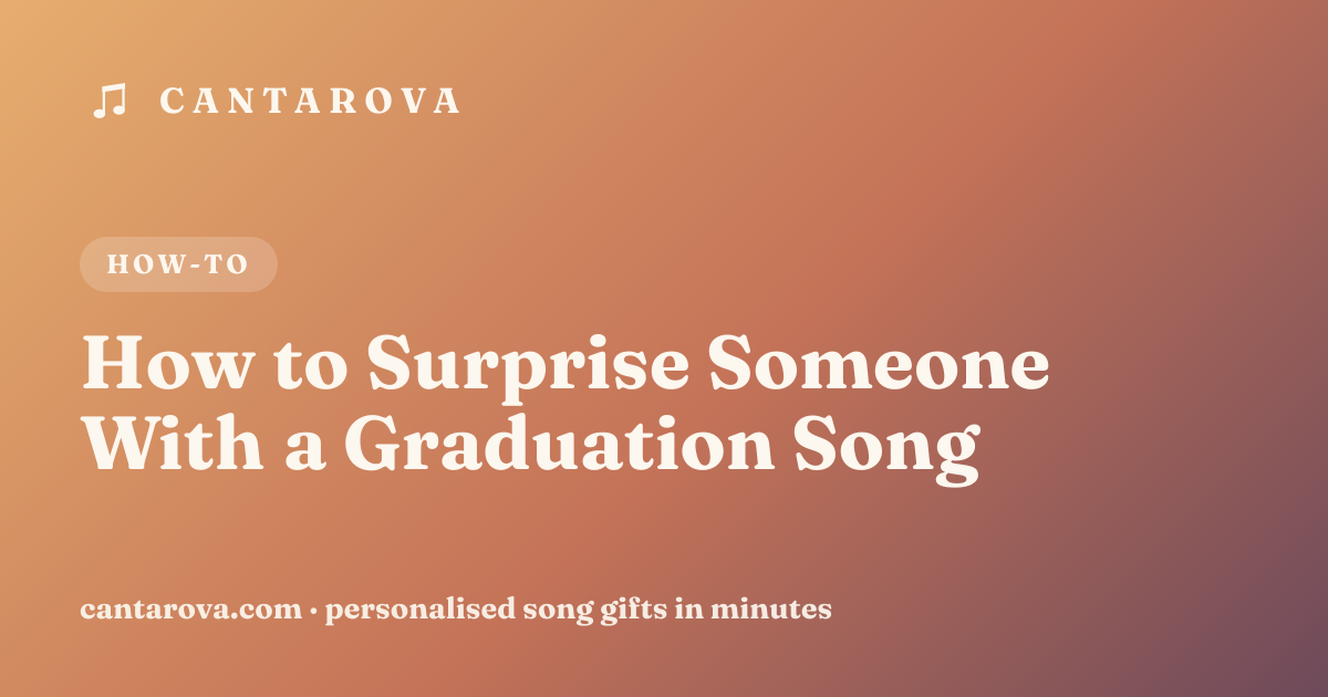 How to Surprise Someone With a Graduation Song