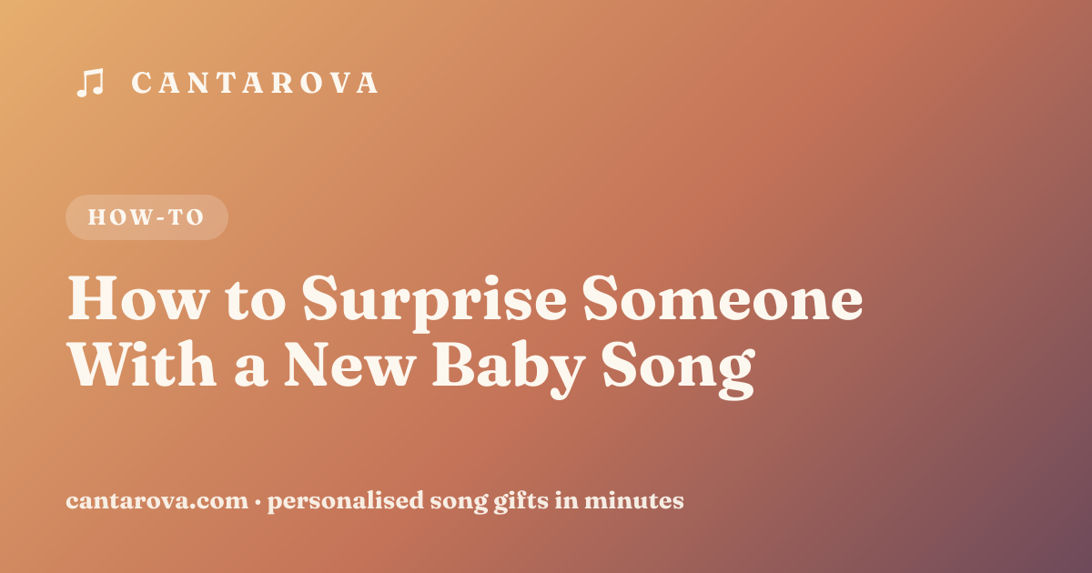 How to Surprise Someone With a New Baby Song