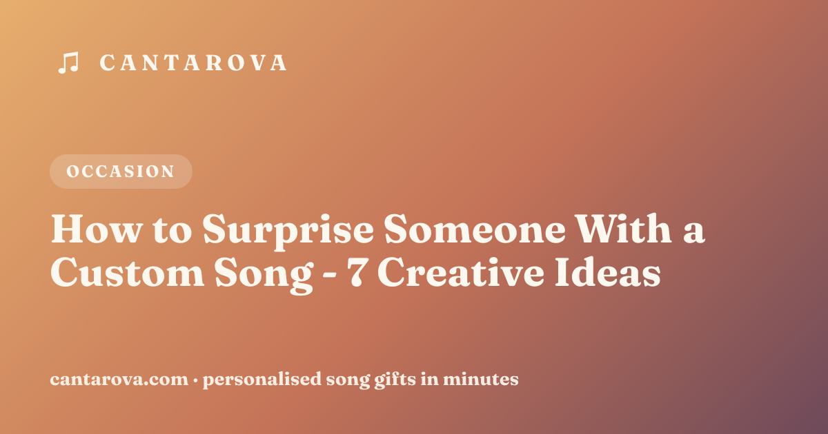 How to Surprise Someone With a Custom Song - 7 Creative Ideas