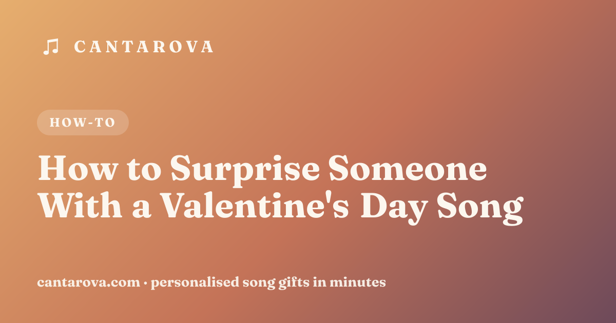 How to Surprise Someone With a Valentine's Day Song